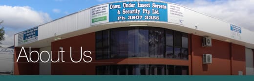About Our Screen Suppliers  Down Under Insect Screens & Security
